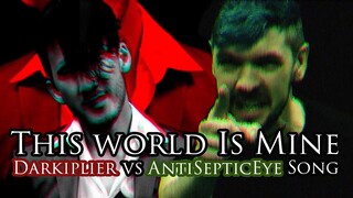 "THIS WORLD IS MINE!" (Darkiplier vs Antisepticeye Remix) | Song by Endigo