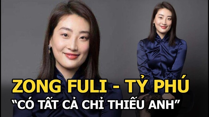 Zong Fuli - Người thừa kế duy nhất đế chế tỷ đô Wahaha: Sở hữu 160 nghìn tỷ vẫn không lấy được chồng