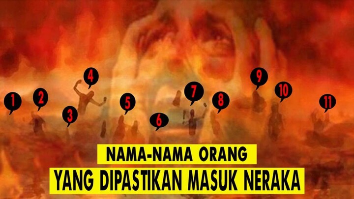 NAUDZUBILLAH..!! INILAH 11 NAMA ORANG PENGHUNI NERAKA