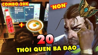 TOP 20 thói quen "ăn vào máu" của game thủ Liên Minh Huyền Thoại Việt Nam | Số đặc biệt