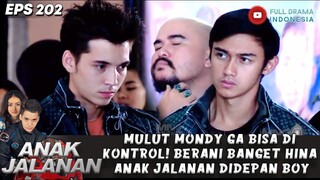 MULUT MONDY GA BISA DI KONTROL! BERANI BANGET HINA ANAK JALANAN DIDEPAN BOY - ANAK JALANAN 202