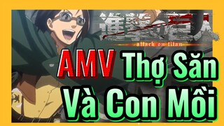 [Đại Chiến Titan] AMV | Thợ Săn Và Con Mồi