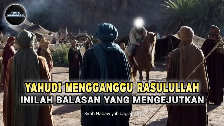 Kisah Nabi Muhammad SAW: Gangguan Yahudi Keterlaluan | Sirah Nabawiyah eps.18