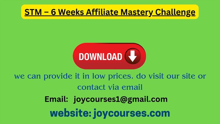 STM – 6 Weeks Affiliate Mastery Challenge
