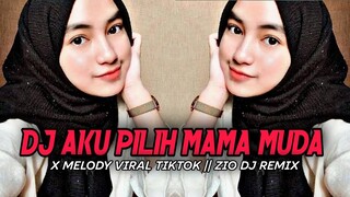Aku Pilih Mama Muda X Melody Viral - Zio Dj Remix || suara asli Si X-son🥴 tiktok