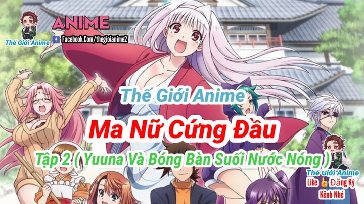 #TheGioiAnime " Ma Nữ Cứng Đầu " - Tập 2 ( Việt Sub ) || Thế Giới Anime.