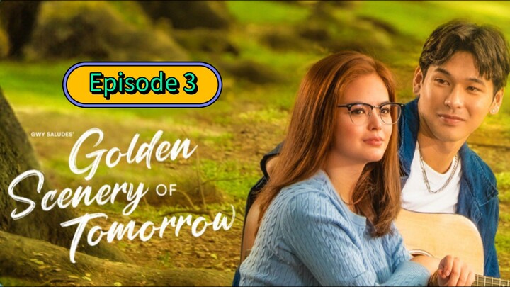 Golden Scenery of Tomorrow episode 3