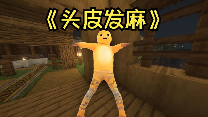 My friend said my Minecraft game is messier than his hair.