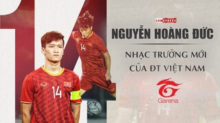 NGUYỄN HOÀNG ĐỨC | Sự tiến bộ vượt bậc, NHẠC TRƯỞNG MỚI của ĐỘI TUYỂN VIỆT NAM