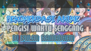 KALAU PUASA NONTON ANIME ANIME LAH - Rekomendasi Anime Pengisi Waktu Senggang Di Bulan Ramadhan - RN