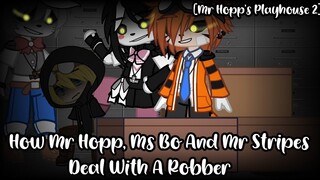 How Mr Hopp, Ms Bo And Mr Stripes Deal With A Robber []Mr Hopp's Playhouse 2 []