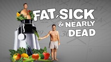 Fat Sick Nearly Dead (2010 Documentary)