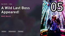 EP 05 Yasei no Last Boss ga Arawareta! | A Wild Last Boss Appeared! REUPLOAD