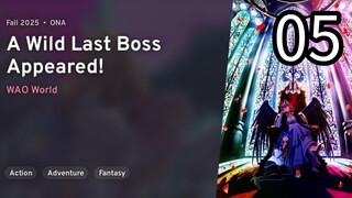 EP 05 Yasei no Last Boss ga Arawareta! | A Wild Last Boss Appeared! REUPLOAD
