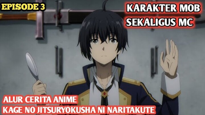 ALUR CERITA ANIME KAGE NO JITSURYOKUSHA NI NARITAKUTE EPISODE 3 || KARAKTER MOB TAPI JADI MC