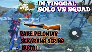 BUG PELONTAR ? DITINGGAL SOLO VS SQUAD