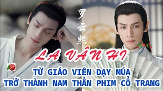 TIỂU SỬ LA VÂN HI |NAM CHÍNH ĐAM MỸ HẠO Y HÀNH & TRẦN PHI VŨ 8/4?