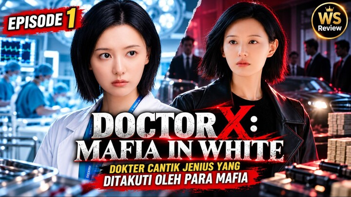 DOCTOR X : MAFIA IN WHITE EPISODE 1