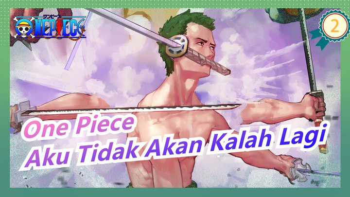 [One Piece] Aku Tidak Akan Kalah Lagi_2