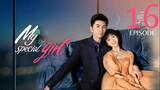 My Special Girl (2024) Episode 16