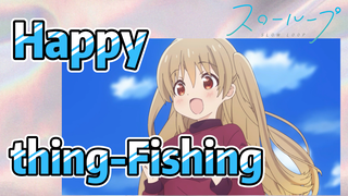 (SLOW LOOP) Happy thing-Fishing