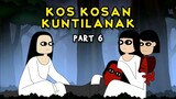 KOS KOSAN KUNTILANAK PART 6 | KUNTI BESTI