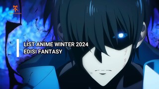 AKHIRNYA RILIS!! LIST ANIME FANTASY YANG TAYANG MUSIM WINTER 2024 ~~Rapid List~~