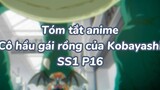 Tóm tắt anime: Hầu gái rồng của Kobayashi SS1 P17|#anime #maiddragonofkobayashi
