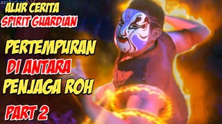 Munculnya Kekuatan Level Roh - Alur cerita donghua Spirit guardian Part 2