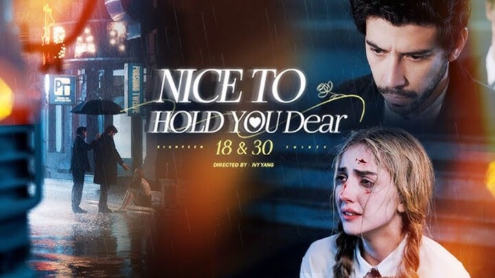 Nice to Hold You Dear：18 and 30 FULL SHORT DRAMA