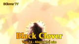 BLack Clover Tập 24 - Không thể nào