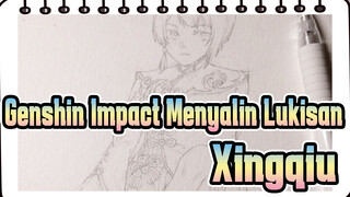 [Genshin Impact Menyalin Lukisan] Xingqiu (Draf Pensil)