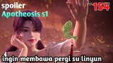 Spoiler Apotheosis S1 Part 154 : Ingin Membawa Pergi Su Lingyun