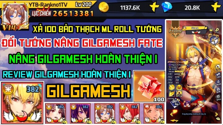 Học Viện Bá Vương - Xả 100 Bảo Thạch Roll Tướng Nâng Gilgamesh Hoàn Thiện 1 Review & Cái Kết