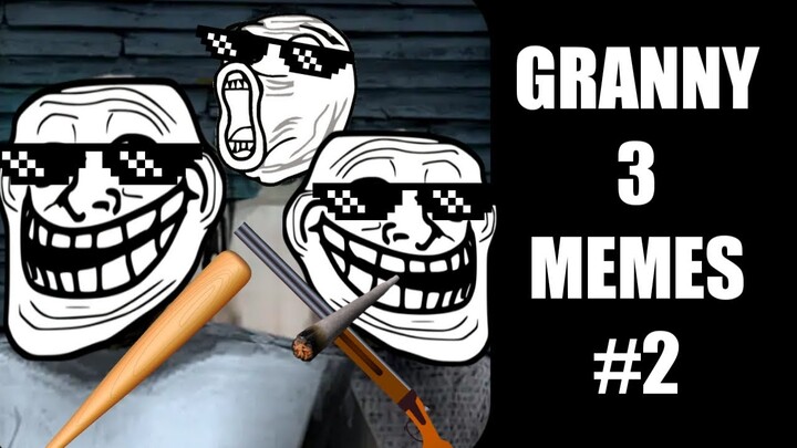 Granny 3 Memes #2 (GRANDPA TOO OP!)