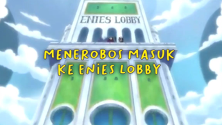 Menerobos Masuk Enies Lobby