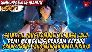 BEREINKARNASI KEMASA LALU DEMI MEMBALAS DENDAM - Alur Cerita Donghua Grandmaster of Alchemy Part 1