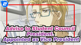 Advise to Student Council President.|p1 Appointed as Vice President_2