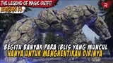 HANYA SENDIRI SAJA DALAM MENGHADAPAI PULUHAN RAS IBLIS - Alur The Legend of Magic Outfit Part 14