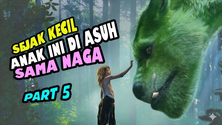 PERSAHABATAN SEORANG ANAK KECIL DENGAN SEEKOR NAGA. || Part 5