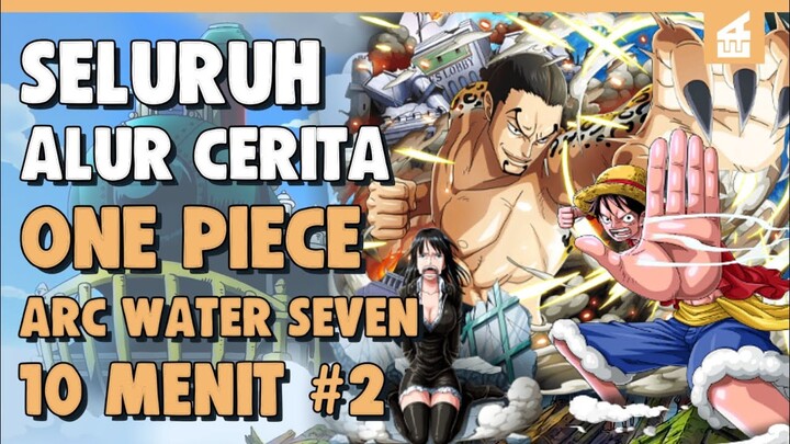 Penghianatan Robin !!ALUR CERITA ONE PIECE ARC WATER SEVEN PART 2 HANYA 10 MENIT