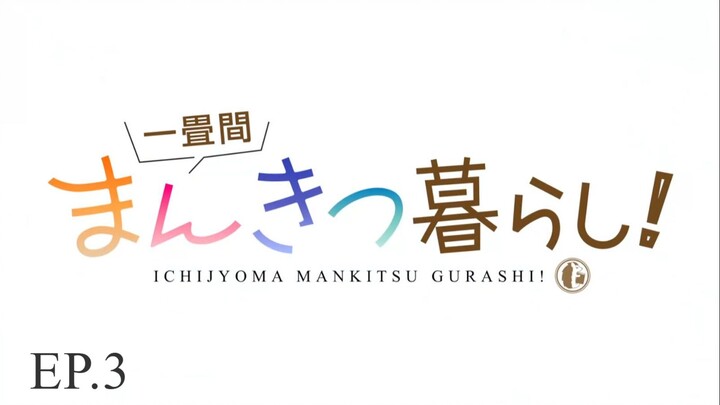 Ichijyoma Mankitsu Gurashi! ชีวิตวุ่น ๆ ในคาเฟ่มังงะห้องจิ๋ว! (ซับไทย) ตอนที่ 3