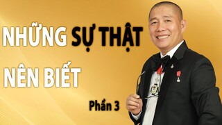 Những sự thật nên biết  Phần 3 | Nguyễn Phùng Phong