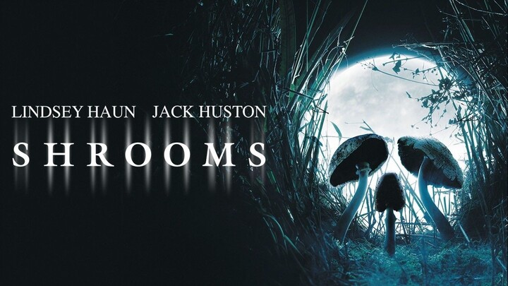 Shrooms (2007) Full Movie