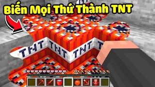 Minecraft nhưng mọi thứ Chạm Vào biến thành TNT