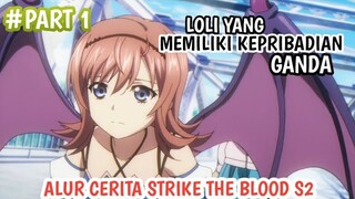 LOLI SUCCUBUS YANG MEMPUNYAI KEPRIBADIAN GANDA Alur Cerita Anime STRIKE THE BLOOD