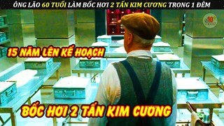 Ông Lão Bỏ 15 Năm Lên Kế Hoạch Làm Bốc Hơi 2 Tấn Kim Cương Trong 1 Đêm