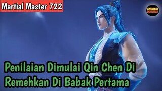 Martial Master 722 ‼️Penilaian Dimulai Qin Chen Di Remehkan di Babak Pertama