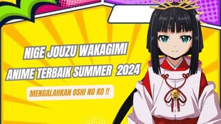 Nige Jouzu Wakagimi : Rekomendasi Anime Terbaik Summer 2024 yang mengalahkan oshi