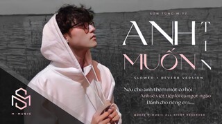 /anh muốn tin/ sơn tùng m-tp (𝙨𝙡𝙤𝙬𝙚𝙙 + 𝙧𝙚𝙫𝙚𝙧𝙗) version by 𝙢-𝙢𝙪𝙨𝙞𝙘